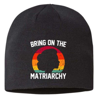 Bring On The Matriarchy Funny Humorous Feminist Statement Sustainable Beanie