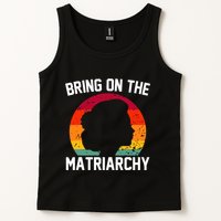 Bring On The Matriarchy Funny Humorous Feminist Statement Tank Top