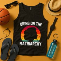 Bring On The Matriarchy Funny Humorous Feminist Statement Tank Top