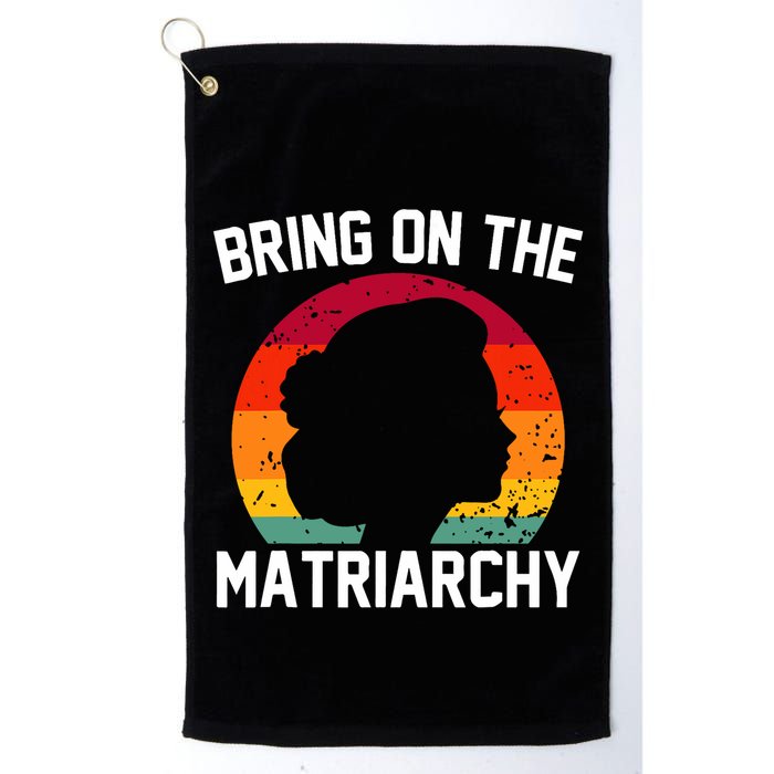 Bring On The Matriarchy Funny Humorous Feminist Statement Golf Towel