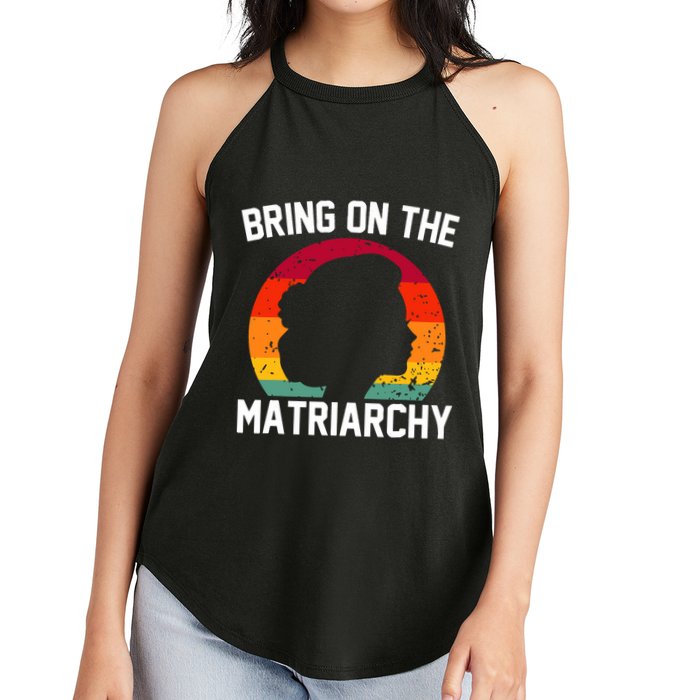 Bring On The Matriarchy Funny Humorous Feminist Statement Women's Perfect Tri Rocker Tank