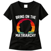 Bring On The Matriarchy Funny Humorous Feminist Statement Womens T-Shirt