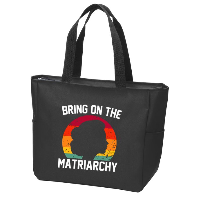 Bring On The Matriarchy Funny Humorous Feminist Statement Zip Tote Bag