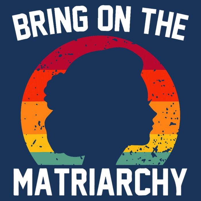 Bring On The Matriarchy Funny Humorous Feminist Statement Infant Baby Jersey Bodysuit