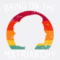 Bring On The Matriarchy Funny Humorous Feminist Statement Garment-Dyed Sweatshirt
