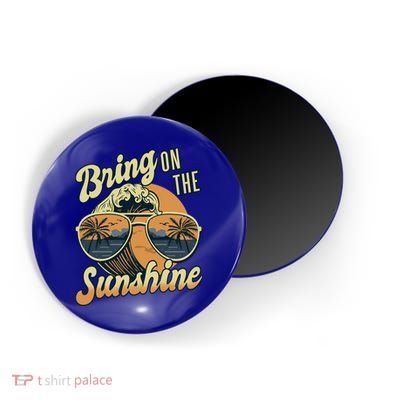 Bring On The Sunshine Beach Summer Ocean Vacation Family Funny Gift Magnet