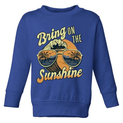 Bring On The Sunshine Beach Summer Ocean Vacation Family Funny Gift Toddler Sweatshirt