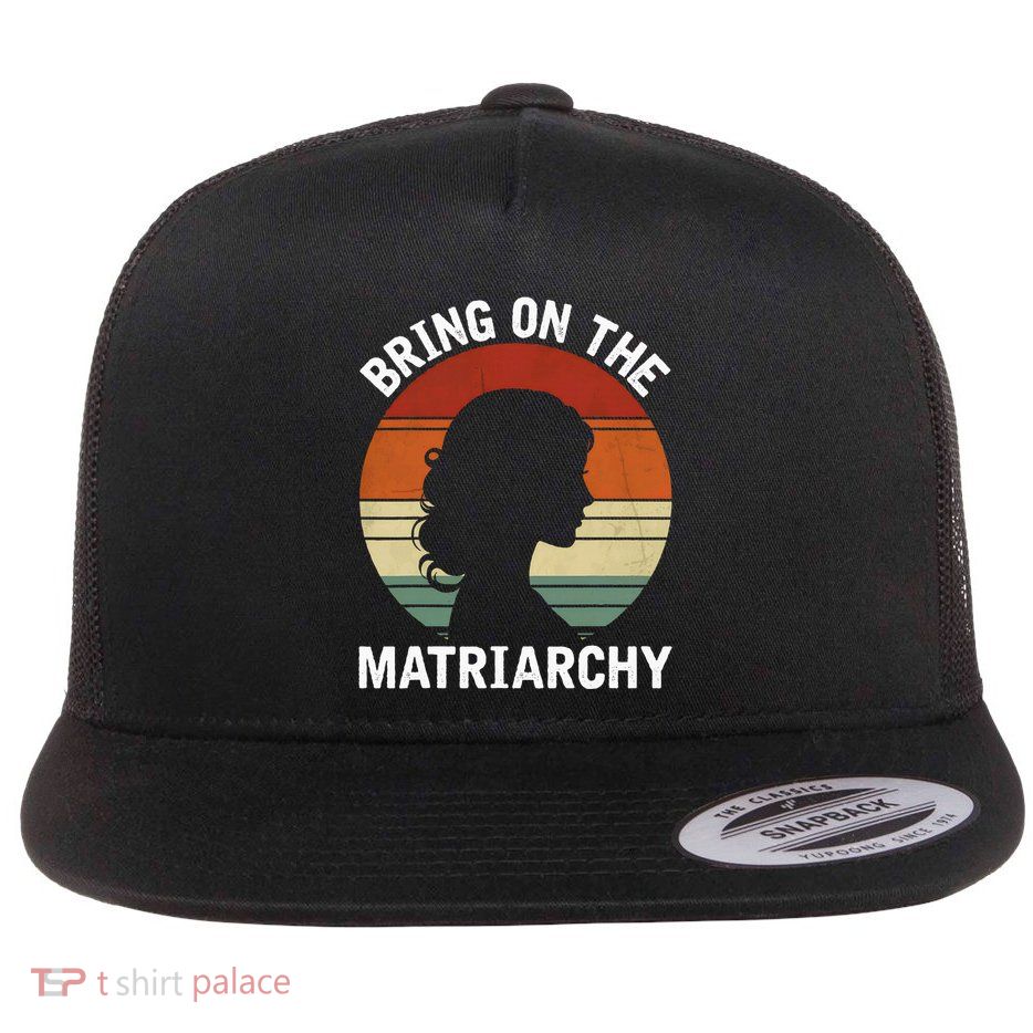 Bring On The Matriarchy Funny Kamala Harris Feminist Flat Bill Trucker Hat