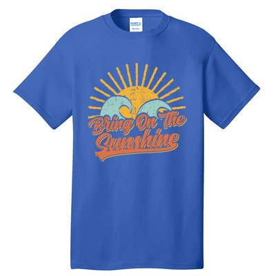 Bring On The Sunshine Retro Sun Summer Beach Waves Gift Tall T-Shirt