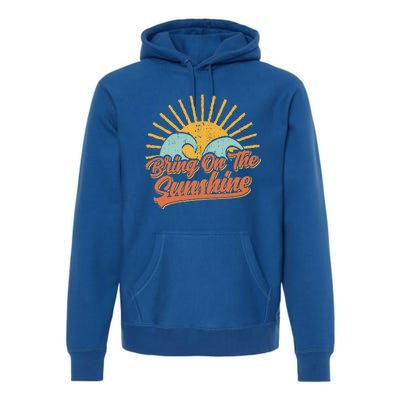 Bring On The Sunshine Retro Sun Summer Beach Waves Gift Premium Hoodie