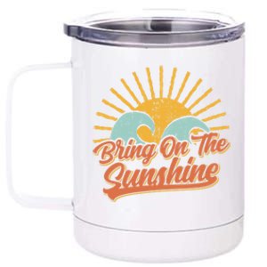 Bring On The Sunshine Retro Sun Summer Beach Waves Gift 12 oz Stainless Steel Tumbler Cup