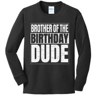 Brother of the Birthday Dude Proud Broda of the Birthday Kids Long Sleeve Shirt