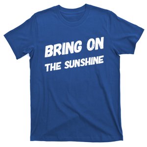 Bring On The Sunshine Gift T-Shirt