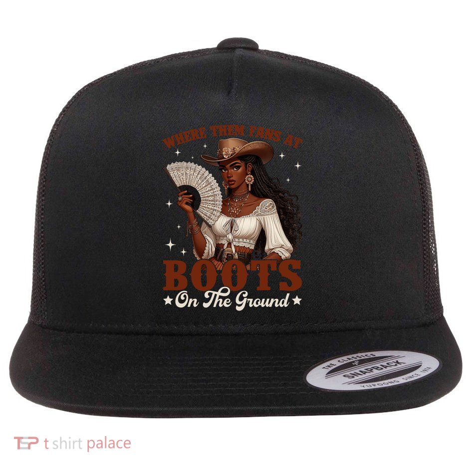 Boots On The Ground Where Them Fans At Black Cow Girl  Flat Bill Trucker Hat