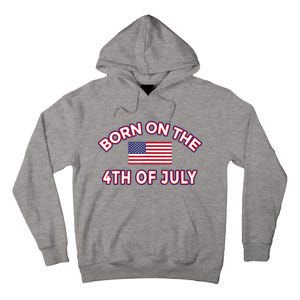 BORN ON THE 4TH OF JULY Birthday Tall Hoodie