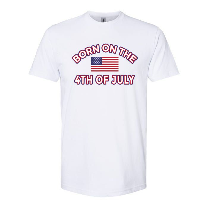 BORN ON THE 4TH OF JULY Birthday Softstyle CVC T-Shirt