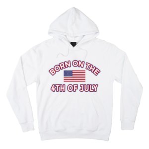 BORN ON THE 4TH OF JULY Birthday Hoodie