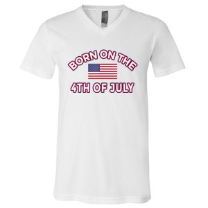 BORN ON THE 4TH OF JULY Birthday V-Neck T-Shirt