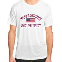 BORN ON THE 4TH OF JULY Birthday Adult ChromaSoft Performance T-Shirt