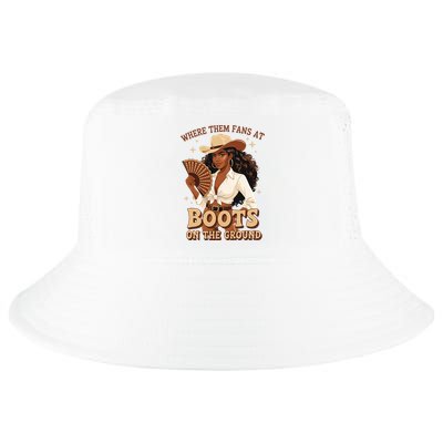 Boots On The Ground Where Them Fans At Black Cowgirl Cool Comfort Performance Bucket Hat