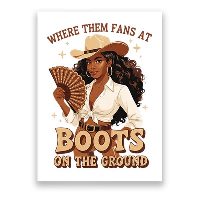 Boots On The Ground Where Them Fans At Black Cowgirl Poster