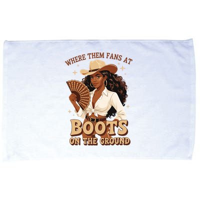 Boots On The Ground Where Them Fans At Black Cowgirl Microfiber Hand Towel