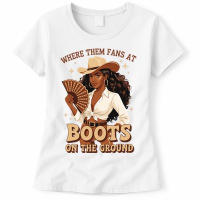 Boots On The Ground Where Them Fans At Black Cowgirl Womens T-Shirt