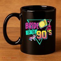 Bride Of The 90s Retro 90s Bride Bachelorette Party 11oz C Handle Ceramic Mug