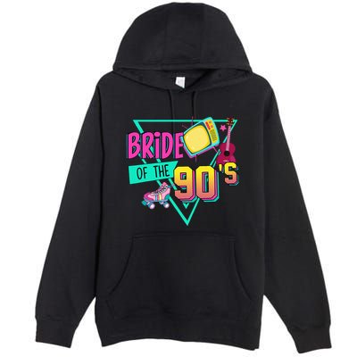 Bride Of The 90s Retro 90s Bride Bachelorette Party Premium Pullover Hoodie