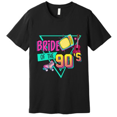 Bride Of The 90s Retro 90s Bride Bachelorette Party Premium T-Shirt