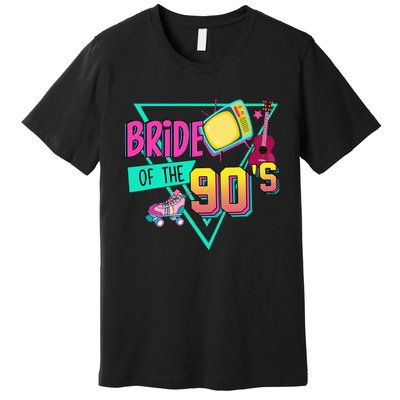 Bride Of The 90s Retro 90s Bride Bachelorette Party Premium T-Shirt