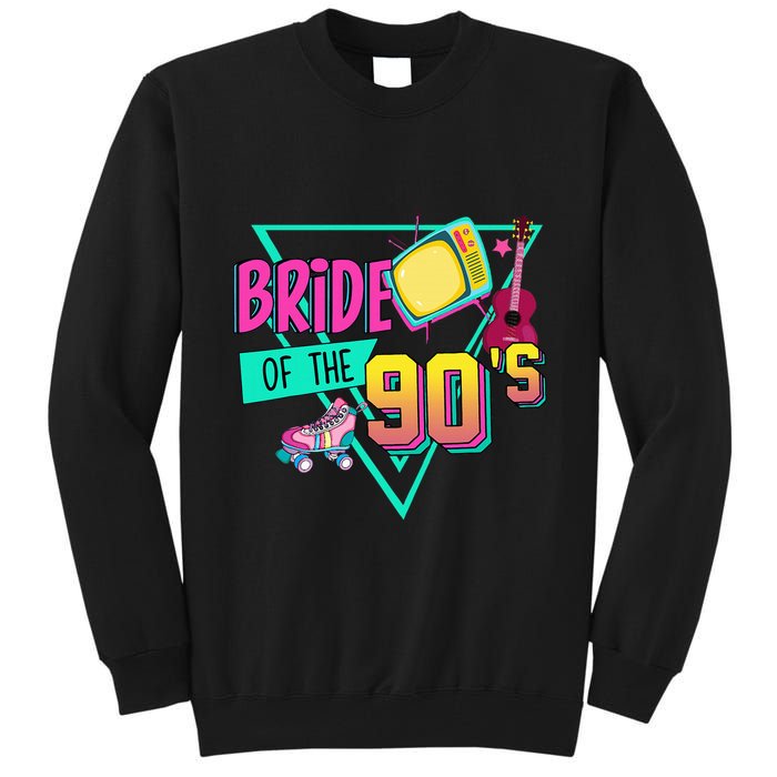 Bride Of The 90s Retro 90s Bride Bachelorette Party Tall Sweatshirt