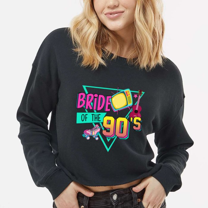 Bride Of The 90s Retro 90s Bride Bachelorette Party Cropped Pullover Crew