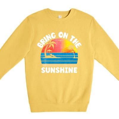 Bring On The Sunshine Summer Beach Vibes Vacation Vintage Gift Premium Crewneck Sweatshirt