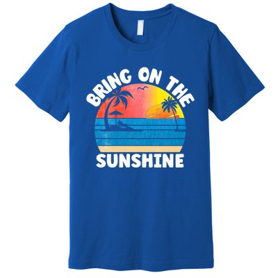 Bring On The Sunshine Summer Beach Vibes Vacation Vintage Gift Premium T-Shirt