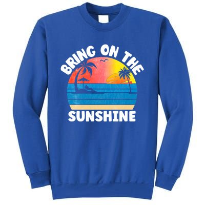 Bring On The Sunshine Summer Beach Vibes Vacation Vintage Gift Tall Sweatshirt