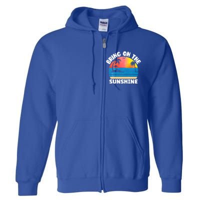 Bring On The Sunshine Summer Beach Vibes Vacation Vintage Gift Full Zip Hoodie