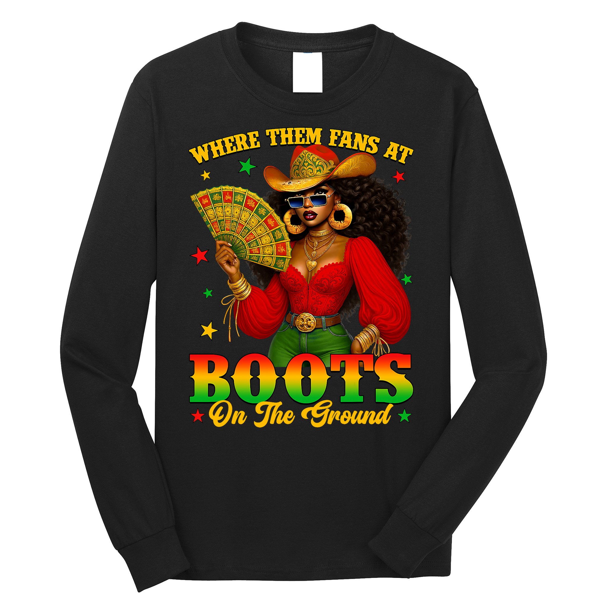 Boots On The Ground Juneteenth Cowgirl Where Them Fans At   Long Sleeve Shirt