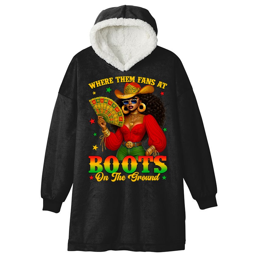 Boots On The Ground Juneteenth Cowgirl Where Them Fans At   Hooded Wearable Blanket