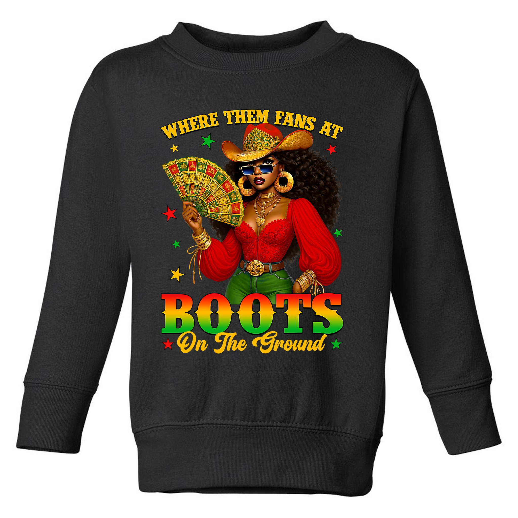 Boots On The Ground Juneteenth Cowgirl Where Them Fans At   Toddler Sweatshirt