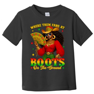 Boots On The Ground Juneteenth Cowgirl Where Them Fans At   Toddler T-Shirt