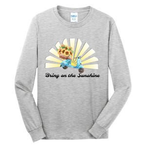 Bring On The Sunshine Graphic Tee Gift Tall Long Sleeve T-Shirt