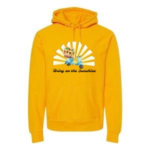 Bring On The Sunshine Graphic Tee Gift Premium Hoodie