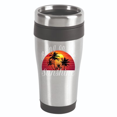 Bring On The Sunshine Summer Casual Funny Outfit Gift 16oz Travel Tumbler