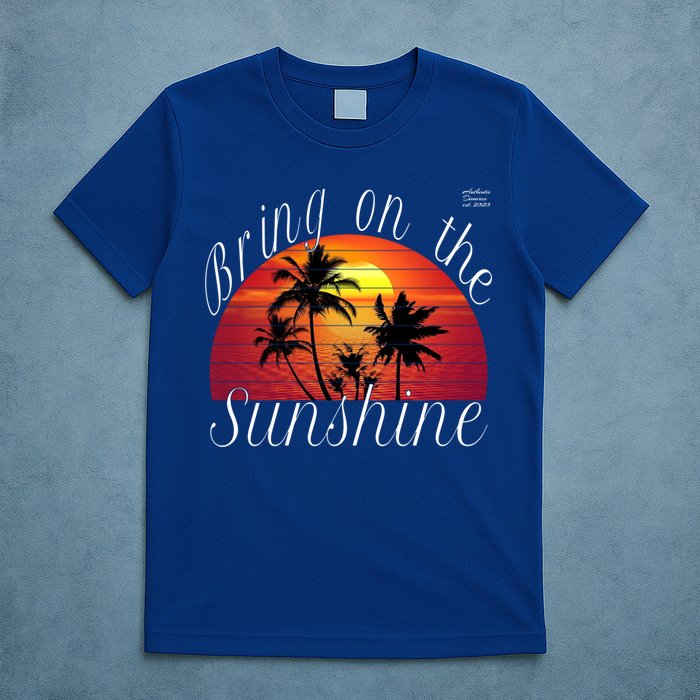 Bring On The Sunshine Summer Casual Funny Outfit Gift T-Shirt