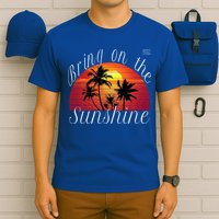 Bring On The Sunshine Summer Casual Funny Outfit Gift T-Shirt