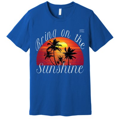 Bring On The Sunshine Summer Casual Funny Outfit Gift Premium T-Shirt