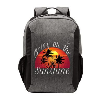 Bring On The Sunshine Summer Casual Funny Outfit Gift Vector Backpack