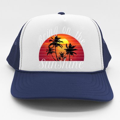 Bring On The Sunshine Summer Casual Funny Outfit Gift Trucker Hat