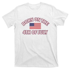 Born On The 4th Of July Funny American Flag T-Shirt